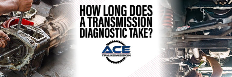 How Long Does a Transmission Diagnostic Take? Here’s What We Check